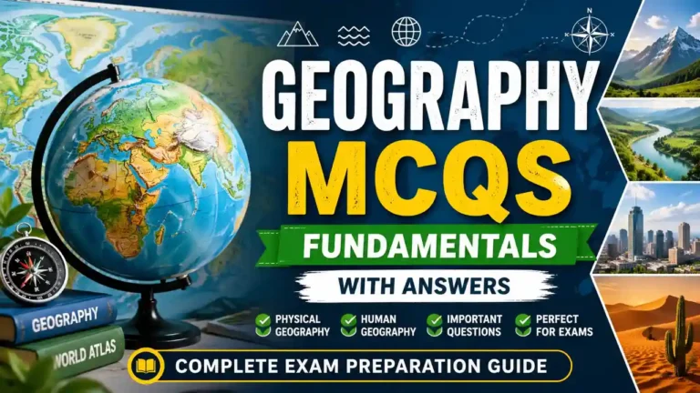 Fundamentals of Geography – MCQs with Answers | Complete Exam Preparation Guide
